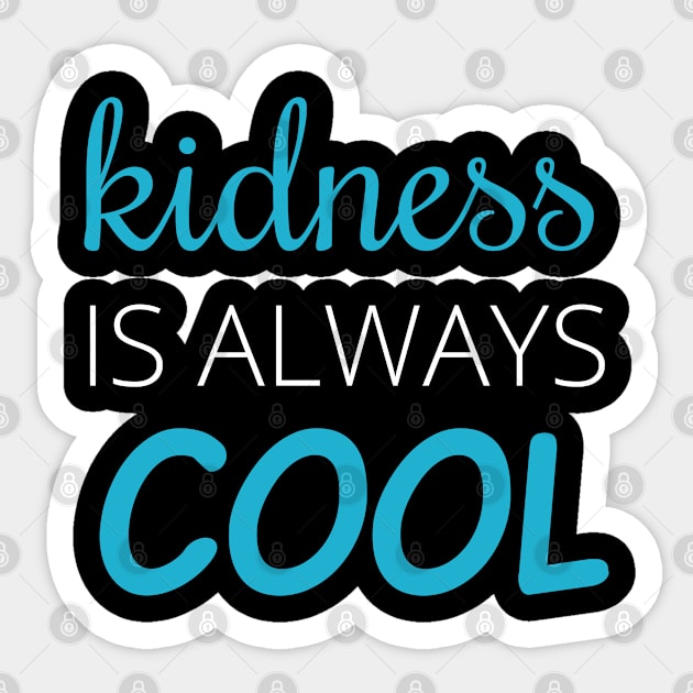 Kindness is always cool - Teacher Back to school Merch Sticker by Sonyi